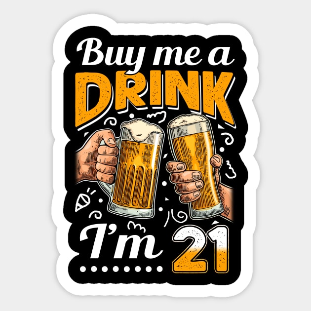 Buy Me A Drink I_m 21 21st Birthday Sticker by Elliottda